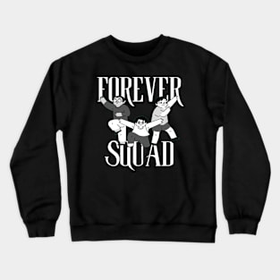 Forever squad Crewneck Sweatshirt